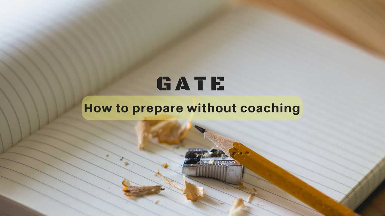 How to prepare for GATE without coaching?