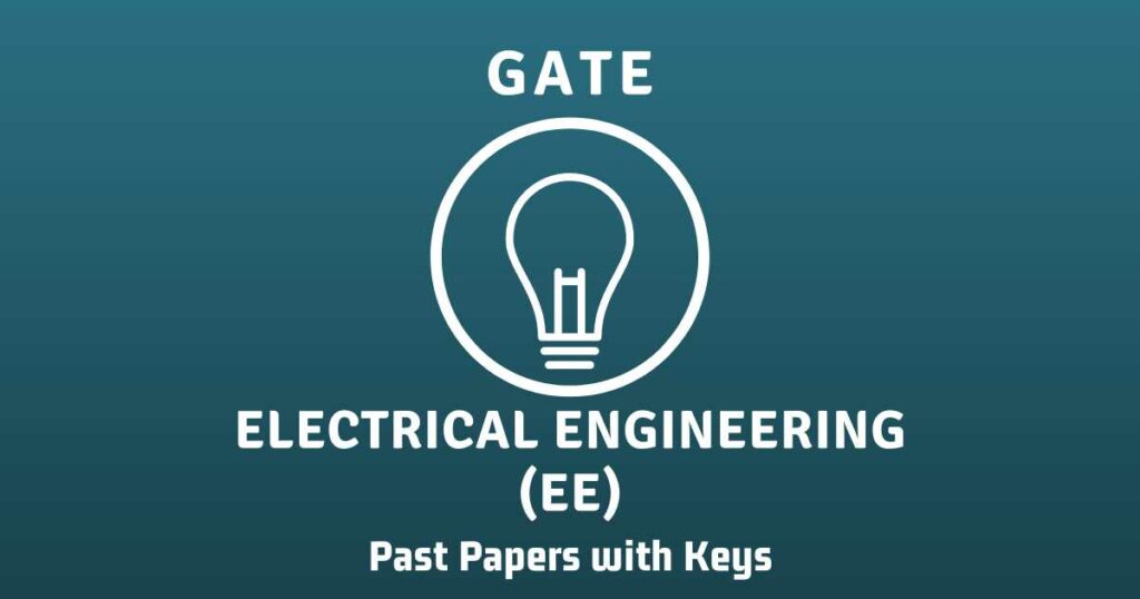 GATE EE Previous Papers with Official Ans-keys | Electrical Engineering