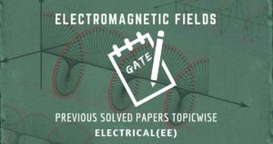 Previous GATE Solved Papers for Electromagnetic Fields | Electrical (EE)