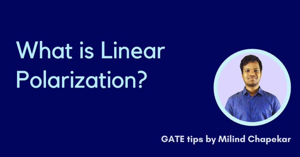 What is linear Polarization