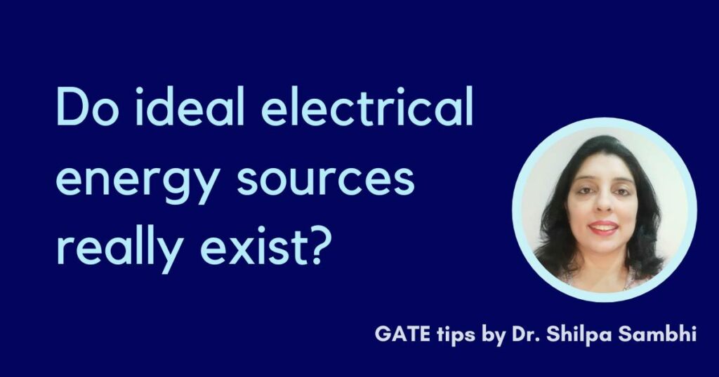 Do ideal electrical energy sources really exist?