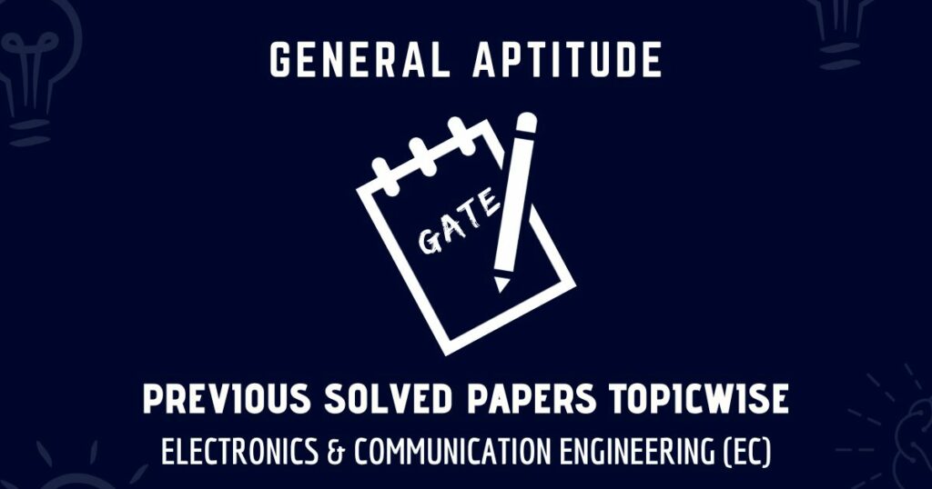 GATE Solved Papers General Aptitude | Electronics & Communication (EC)