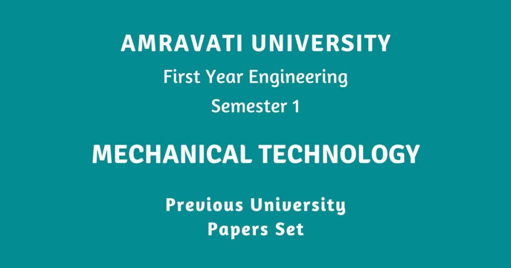 Mechanical Technology | Paper Set | First Year Engineering | Sem 1 | Amravati University