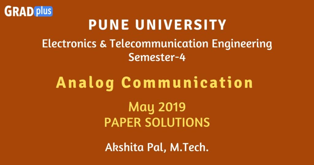 188482-Analog Communication -paper-solutions-May-19-Electronics and Telecommunication-Sem 4-Pune-university