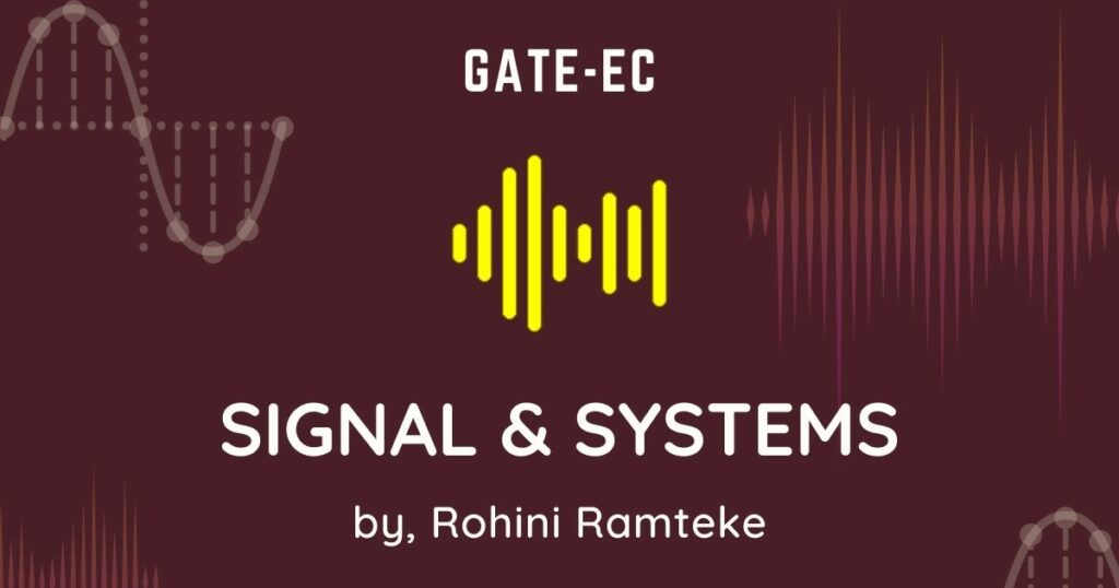 Signal and Systems for GATE Electronics and Communication Engineering (EC)