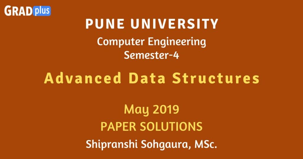 190943-Advanced Data Structures-paper-solutions-May-19-Computer-Sem 4-Pune-university